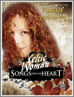 Celtic Woman Songs from the Heart music book