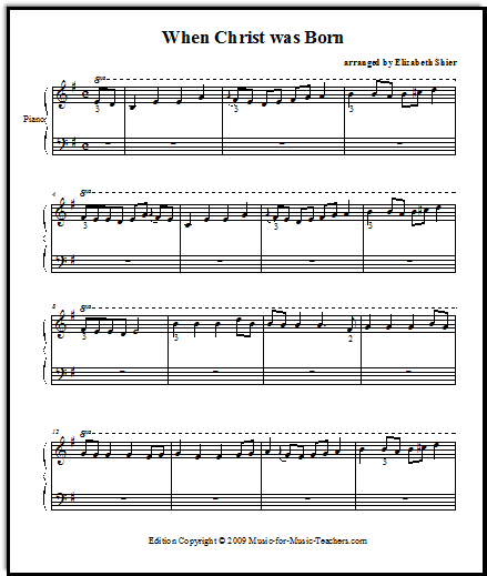 When Christ was Born, a beautiful and unfamiliar Christmas song, with long extended broken chords in the left hand.  Page one starts with just the melody.