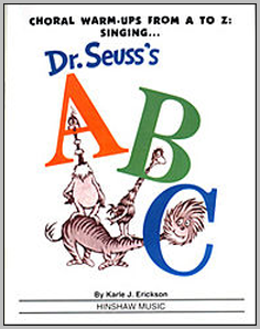 Choral Warmups from A to Z: Dr. Seuss's ABC